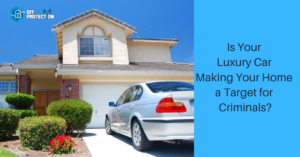 Luxury Car Making Your Home a Target for Criminals