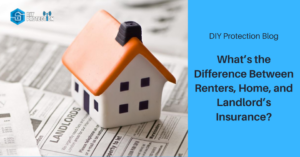 What’s the Difference Between Renters, Home, and Landlord’s Insurance